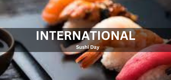 International Sushi Day [अंतर्राष्ट्रीय सुशी दिवस]